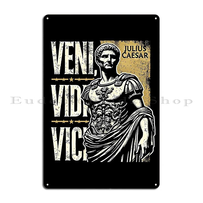 Veni Vidi Vici Julius Caesar Victory Caesar quote for history fans Metal Painting Designer Plaque Wall Decor Tin Sign Poster