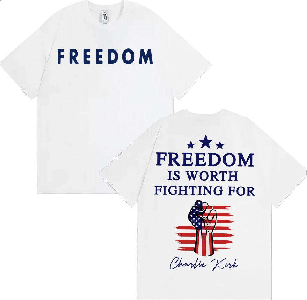 Is Worth Fighting for Freedom Charlie Kirk T-shirts Men Women Fashion Aesthetic Short Sleeve T Shirt Summer Tops Comfort T-shirt