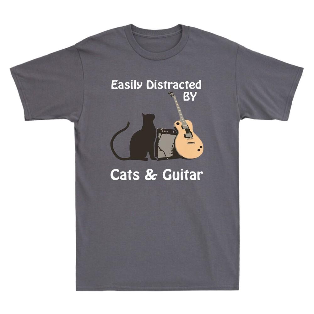 Easily Distracted By Cats Guitar Cats Pet Lovers Funny Novelty Men039;s T Shirt Unisex T-Shirt