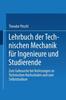 Книга Lehrbuch Der Technischen Mechanik Fur Ingenieure Und Studierende : Zum Gebrauche Bei Vorlesungen an Technischen Hochschulen Und Zum Selbststudium