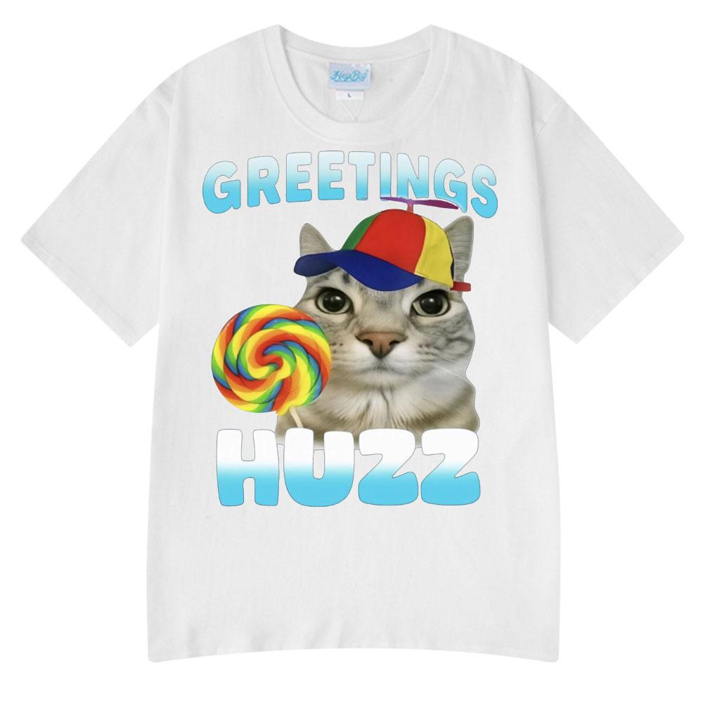 Greetings Huzz Funny Cat Meme Wears Hip Hop Tshirts High Quality Tees Couple T-Shirt Men Women Summer Cotton Tops O-Neck Tshirts