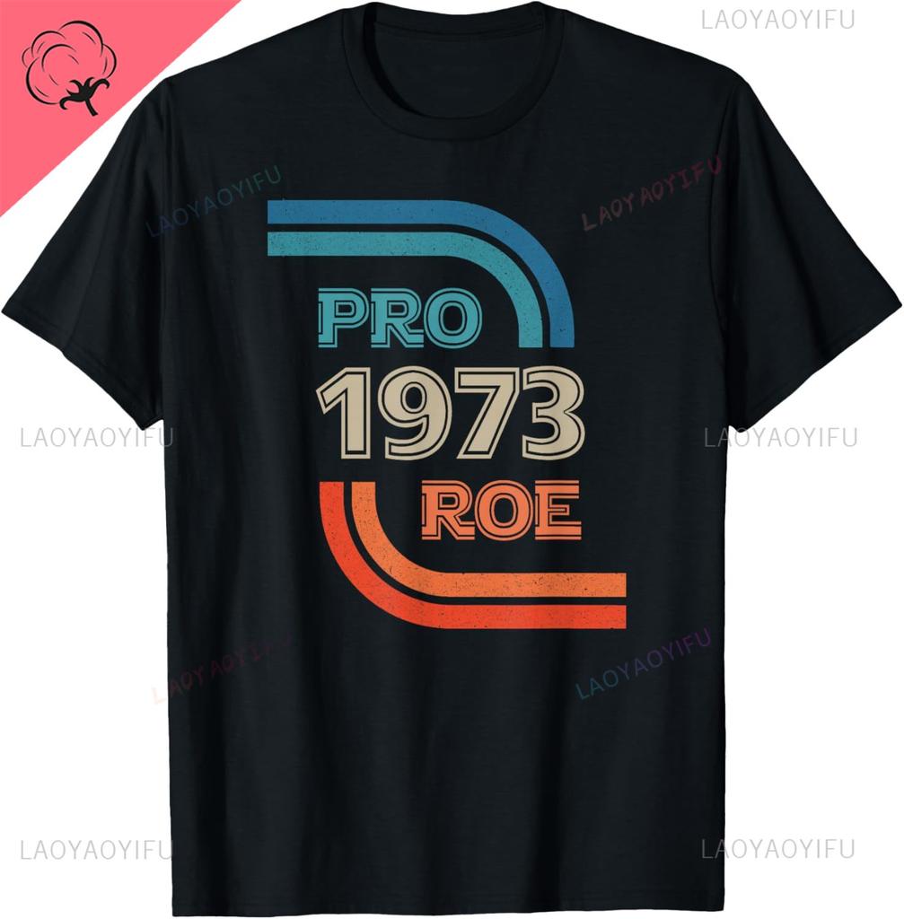 Pro Roe 1973 Roe Vs Wade Pro Choice Unisexs Rights Tshirt Breathable And Comfortable Cottonprinted Tshirt