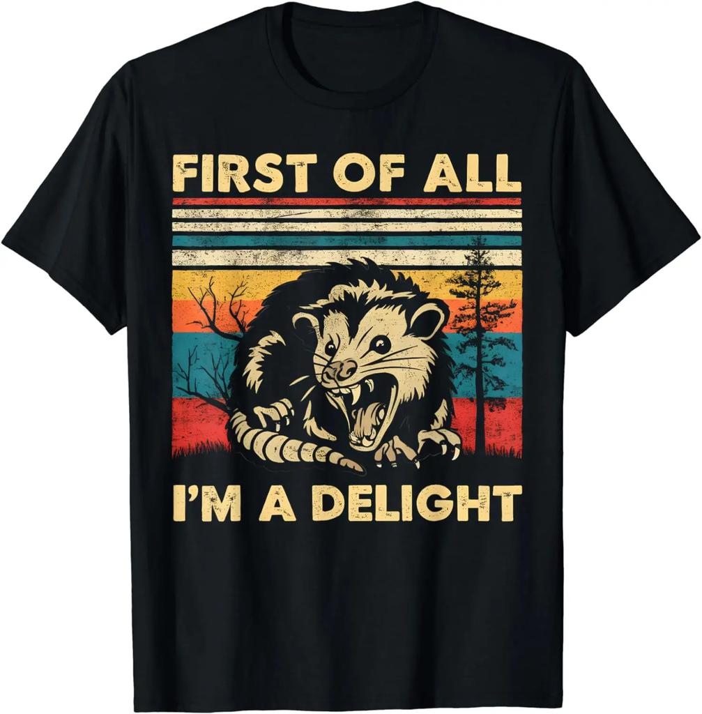First of All Im A Delight Sarcastic Angry Opossum Possum Man Womens Ventilate Tshirts Fashion Tshirt Haikyuu Graphic Tees