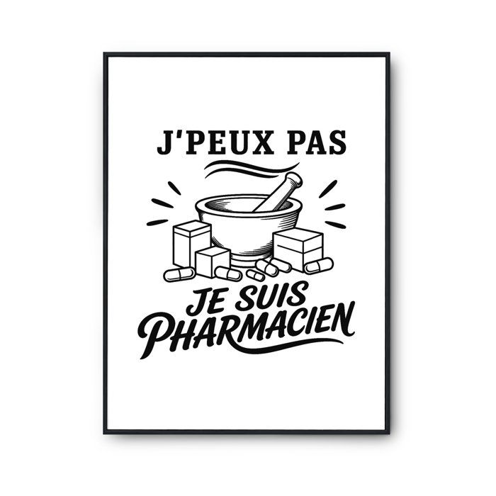 Poster J’peux pas je suis Pharmacien J'peux pas minimaliste | Affiche Papier Photo 310 g Finition Perlée Format Taille A4