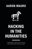 Книга Hacking In the Humanities : Cybersecurity, Speculative Fiction, and Navigating a Digital Future