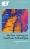 The Machine Learning for Healthcare Technologies Book