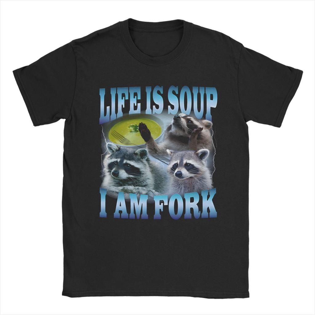Life Is Soup I Am Fork Meme 90s TShirt Unisex Unisex Funny Cotton Tee Shirt Round Neck Short Sleeve T Shirt Party Tops