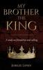 Книга My Brother, the King : A Study On Friendship and Calling