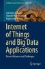 The Internet of Things and Big Data Applications : Recent Advances and Challenges : 180 Book