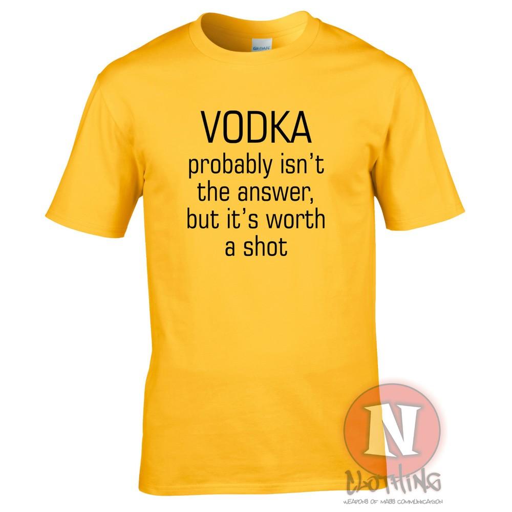 Vodka Probably Isnt The Answer But Its Worth A Shot TShirt Funny Pub Holiday