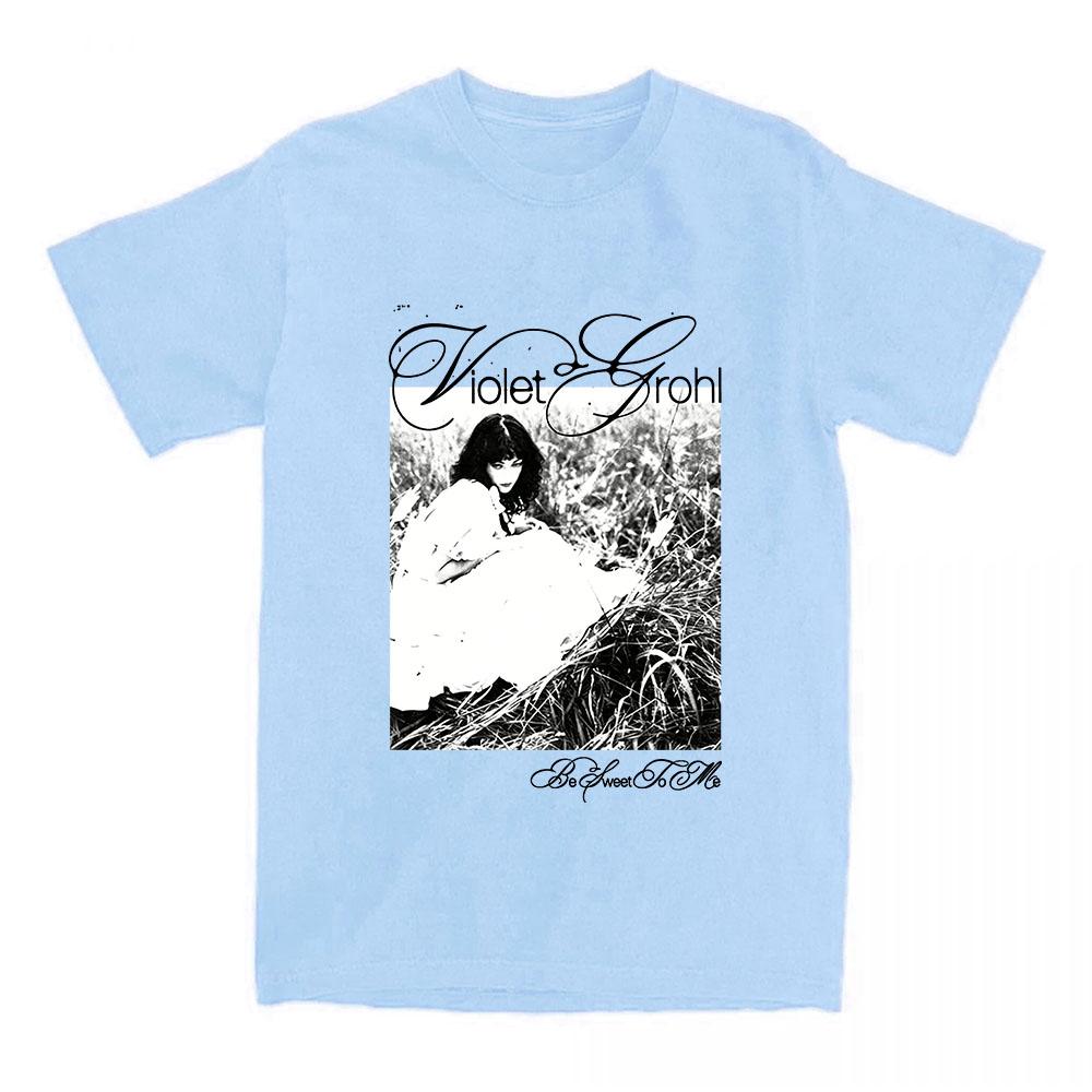 Be Sweet To Me Photo TShirt Violet Grohl Singer Design Tshirts Unisex Streetwear Short Sleeve Oneck Female Tees Graphic Merch