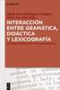 Книга Interaccion Entre Gramatica, Didactica Y Lexicografia : Estudios Contrastivos Y Multicontrastivos