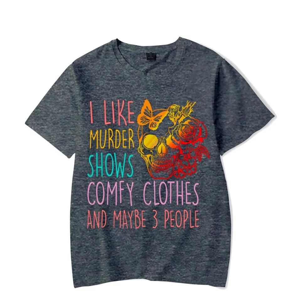 Мужские Женские Футболки 2024 Летние Топы Я Люблю Шоу про Убийства Удобная Одежда и Мне Нравятся 3 Человека Принтованные Футболки Уличная Одежда Y2K Топы