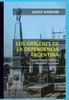 Книга Origenes De La Dependencia Argentina : Algunas Razones Historicas De Nuestra Actualidad