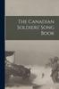 Книга The Canadian Soldiers' Song Book