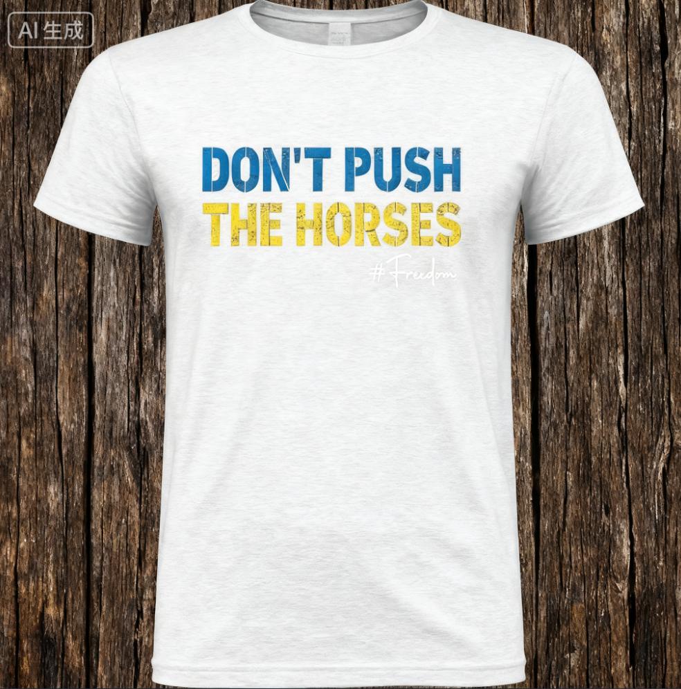 2025 Summer Dont Push The Horses Funny Meme Quote for Sarcastic Minds 100 Pure Cotton Printed Tshirt Men Short Sleeve Tops