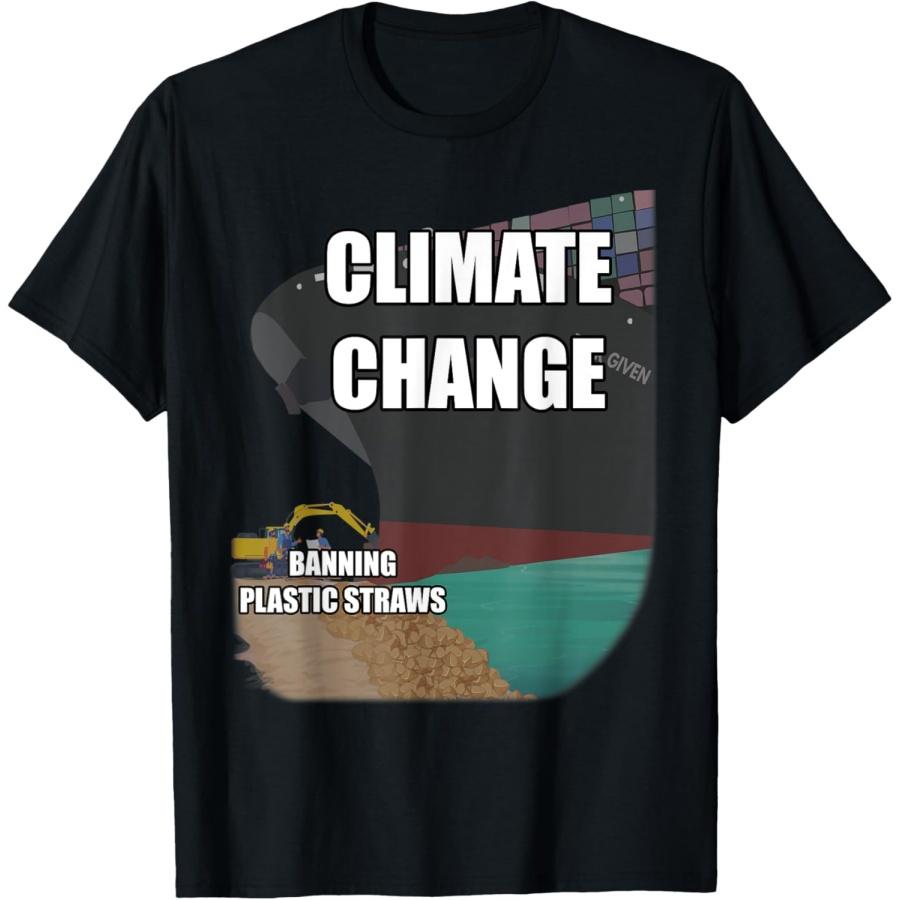 SUEZ Canal Block Meme Climate Change Plastic Straw Ban T-Shirt