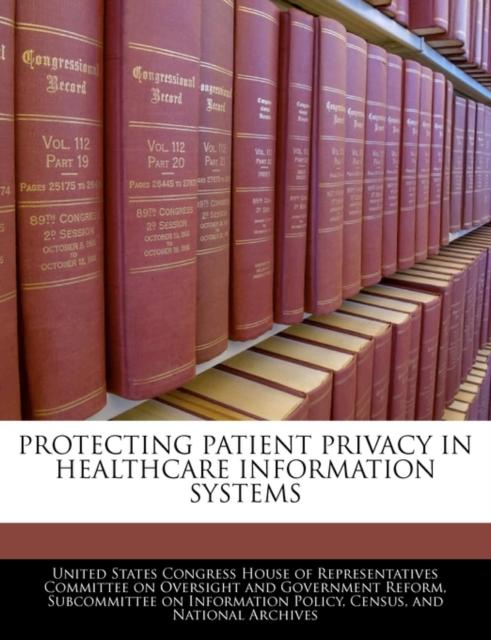 The Protecting Patient Privacy In Healthcare Information Systems Book
