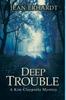 Книга Deep Trouble : A Kim Claypoole Mystery