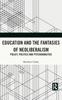 Книга Education and the Fantasies of Neoliberalism : Policy, Politics and Psychoanalysis
