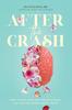 Книга After the Crash : How To Keep Your Job, Stay In School, and Live Life After a Brain Injury