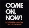 CD NORTHERN BRIGHT, HITOSHI ARAI, TETS - COME ON,NOW!  DFCL1061 Japan ObiJapanese Pop/Rock Used