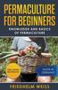 Книга Permaculture for Beginners : Knowledge and Basics of Permaculture