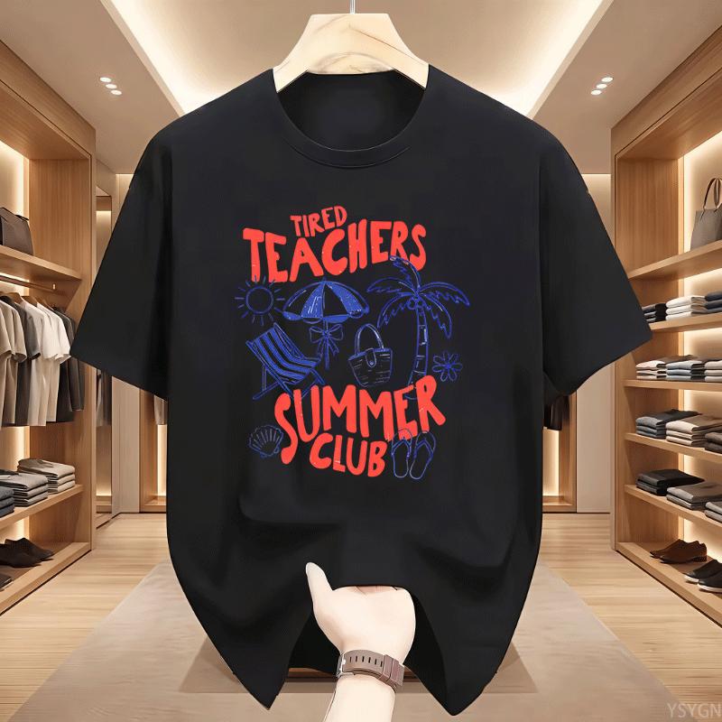 Tired Teachers Summer Club Tshirt Unisex Funny Teacher Tee Summer Vacation Short Sleeve Beach Tshirt Round Neck Printed Tshirts