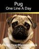 Книга Pug - One Line a Day : A Three-Year Memory Book To Track Your Dog's Growth : 22