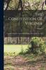 Книга The Constitution Of Virginia : Together With The Virginia Bill Of Rights, Passed June 12, 1776