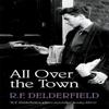 All Over the Town by R. F. Delderfield Paperback Book 9781444762495