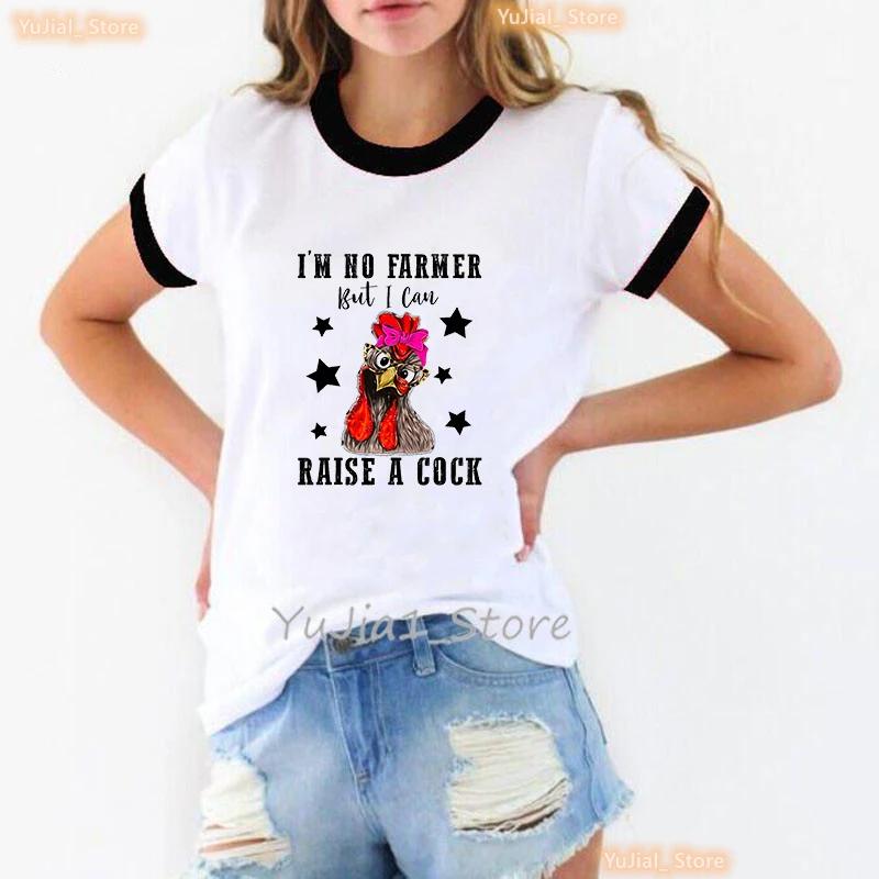 I Am No Farmer Raise A Cock Graphic Print T Shirt Unisex Funny White Pink Tshirt Femme Summer Short Sleeve Tshirt Female