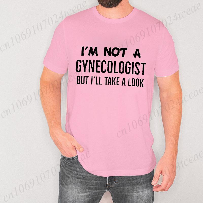 Im Not A Gynecologist But Ill Take A Look T-shirt Vintage Clothes Plain Mens Funny T Shirts Vintage Clothing Harajuku Streetwear