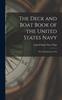 The The Deck and Boat Book of the United States Navy : Navy Department, 1914 Book