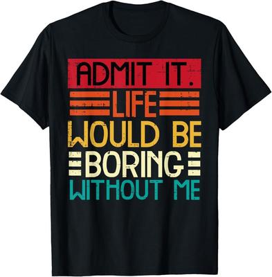 Жизнь скучная без меня Забавная фраза Цитата Мужчины Женщины Подарок Унисекс Футболка