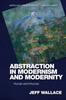 Книга Abstraction In Modernism and Modernity : Human and Inhuman