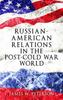 Книга Russian-American Relations In the Post-Cold War World