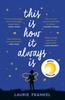 Книга This Is How It Always Is : A Novel