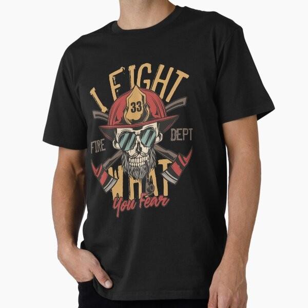 I Fight What You Fear Premium T-Shirt M-2XL Gift,