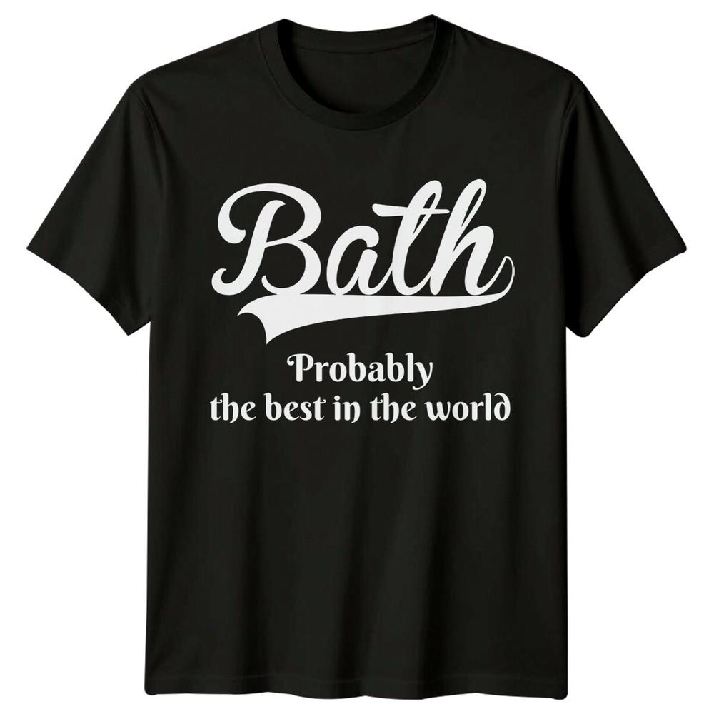 Bath Probably The Best City UK Landmarks Unisexs TShirt Unisexs Tee
