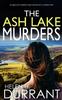 Книга THE ASH LAKE MURDERS an Absolutely Gripping Crime Thriller with a Massive Twist : 1