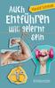 The Auch Entfuhren Will Gelernt Sein Book