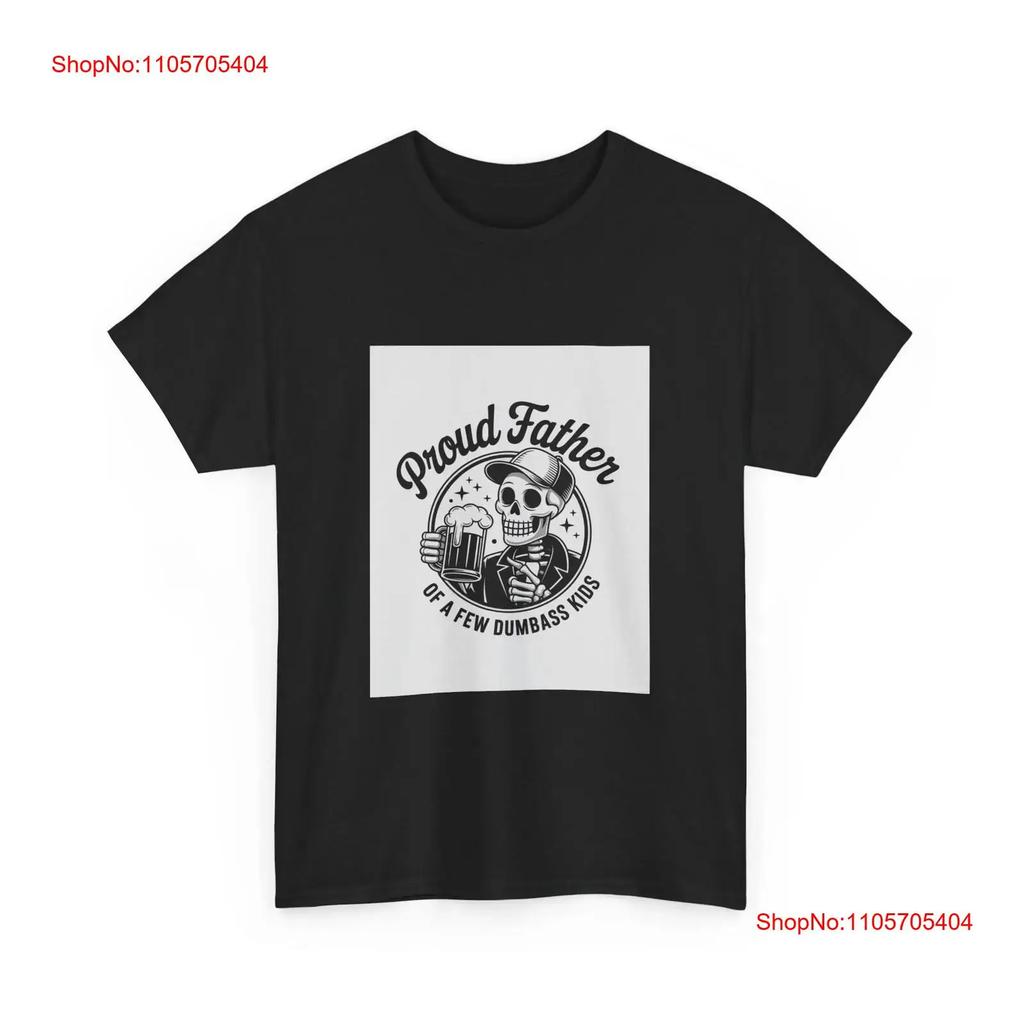 Impressley Proud Father Of A Few Dumbass Kids Humorous T Shirt For Dad Vintage Unisex Stylish