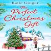 Идеальный рождественский подарок от Кэти Джинджер Мягкая обложка 9780008422783