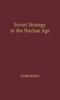 Книга Soviet Strategy In The Nuclear Age by Raymond L. Garthoff - Hardback