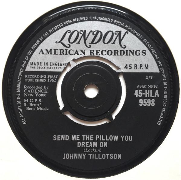 7inch Record JOHNNY TILLOTSON - Send Me The Pillow You Dream On / W 45HLA9598 London Records, 1962 UK Pop Used