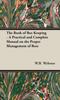 Книга The Book of Bee-Keeping - A Practical and Complete Manual On the Proper Management of Bees