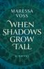 Книга When Shadows Grow Tall : A Novel