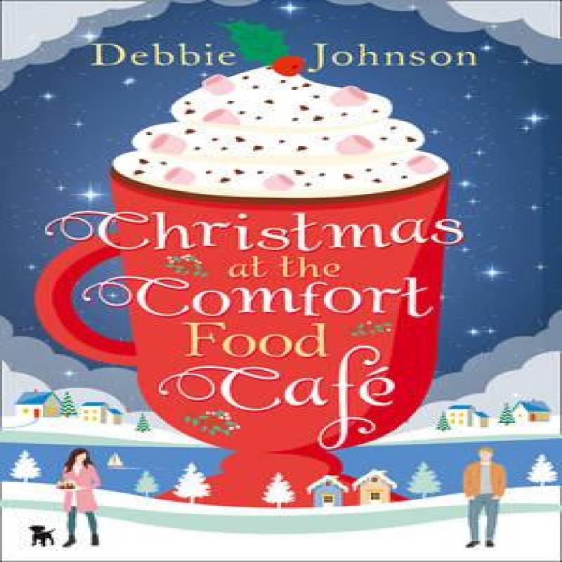 Christmas at the Comfort Food Cafe by Debbie Johnson Paperback Book 9780008205898