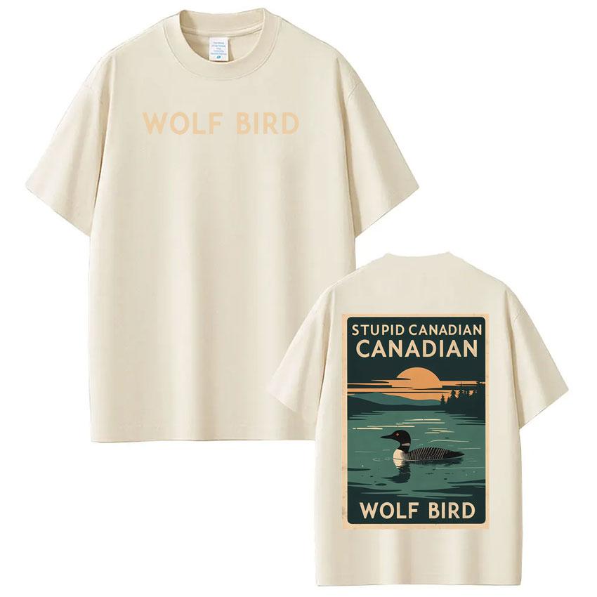 Stupid Canadian Wolf Bird Funny Meme Tees Men Women Fashion Harajuku TShirts Shortsleeved Highquality Casual Cotton Top
